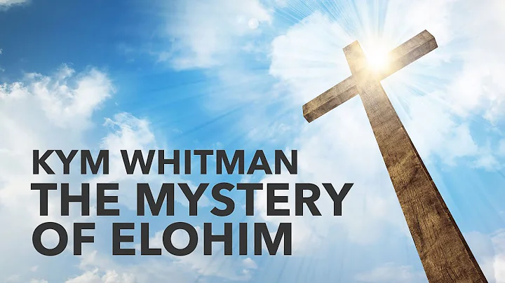 Kim Whitman - The mystery of Elohim  - March 23, 2...