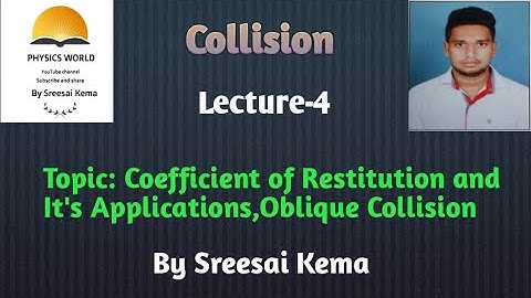 Collision (L-4) Coefficient of Restitution and it