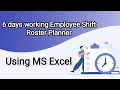 6 days working employee  roster planning using ms excel