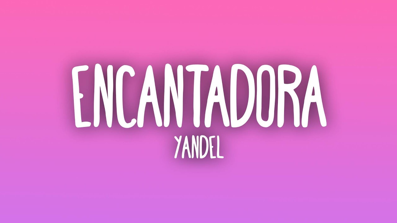 Yandel - Encantadora (Sub. Español + Lyrics)