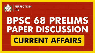 68TH BPSC QUESTION DISCUSSION , CURRENT AFFAIRS ,PERFECTION IAS #answerkey #BPSC68 #currentaffairs
