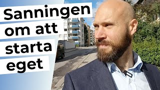 Starta Eget Företag - Dystra sanningar som det inte pratas högt om [ÖrnMalm Lifeupdate 2021]