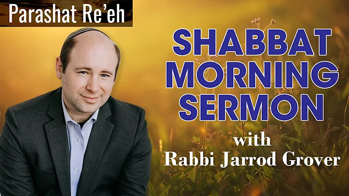 Rabbi Jarrod Grover - Shabbat Sermon Parashat Re'e...