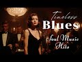 Timeless Soul Music Hits | Vintage Blues Vibes for Smooth Late Night Listening ✨🎷