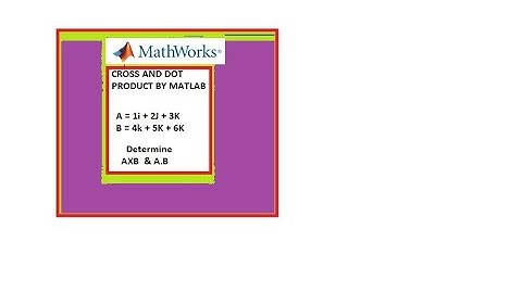 Cross Product and Dot product by MATLAB