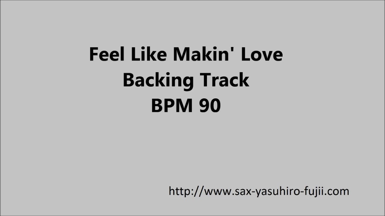 Feel like makin' Love - Backing Track - BPM 90 - YouTube
