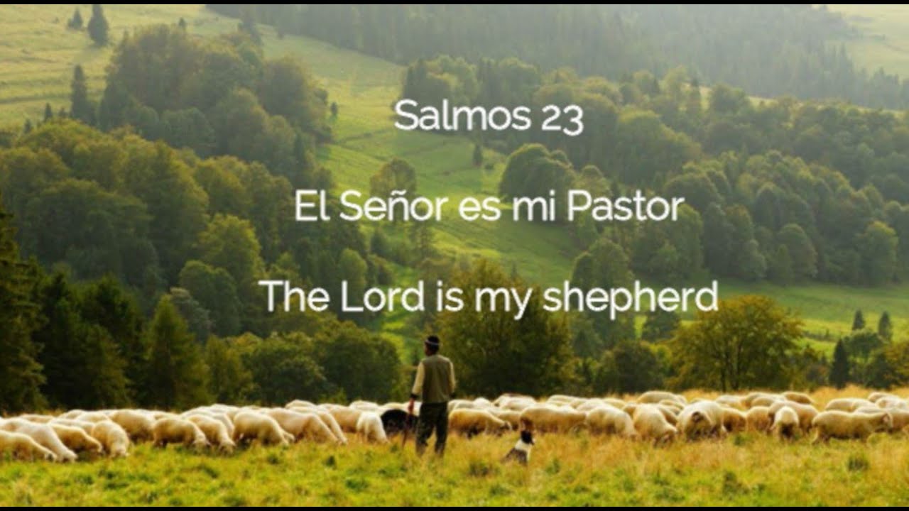 Salmo 23 El Señor es mi Pastor - YouTube