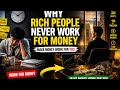 Why Rich People Never Work For Money.                 #usa #millionairemindset #video #viral #money 