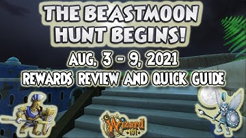 Wizard101: BEASTMOON HUNT Event Rewards Review and Quick Guide 8/3-9/21