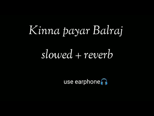 kinna payar balraj slowed reverb lofi beats