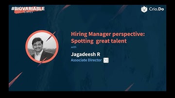 Hiring manager perspective "Spotting great talent" - Crio #BigVariableSeries (Webinar 3)