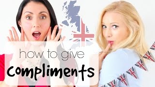 How to give COMPLIMENTS | British English Speaking Practice*