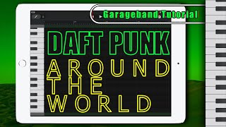 Video thumbnail of "Garageband Midi Notes Tutorial Daft Punk - Around The World | Song Remake Cover | iPad/iPhone iOS"