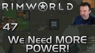 The Rush To Generate MORE POWER! DSP Plays It: RimWorld Part 47