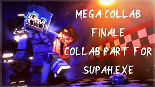 "Mega Collab Finale" Collab part for @Supahexe