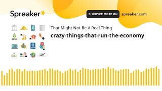 Ep 110: Crazy Things About The Economy
