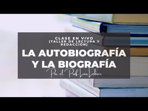 La Autobiografía y la biografía (diferencias y características) / Taller de Lectura y Redacción
