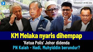 TERKINI! KM Melaka nyaris dihempap | 'Ketua Polis' didenda | PN Kalah - Hadi, Muhyiddin berundur?