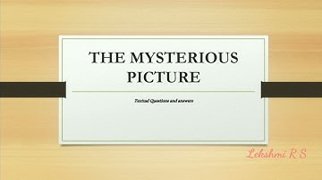Class 8 English Chapter 1 The Mysterious Picture Textual questions and answers Part 1