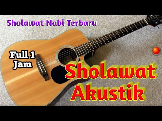 SHOLAWAT AKUSTIK || SHOLAWAT NABI MERDU MENYENTUH HATI NO COPYRIGHT class=