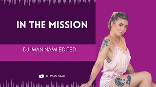 DJ IMAN NAMI_IN THE MISSION (NAMI EDITED)