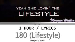 Morgan Wallen | 180 (Lifestyle) [1 Hour Loop] With Lyrics