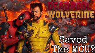 Did Deadpool 3 save the MCU? | SPOILER Deadpool and Wolverine…REVIEW