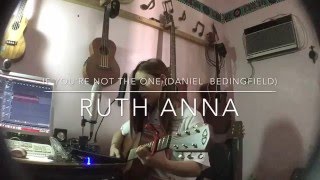 'If You're Not The One' (Cover) - Ruth Anna