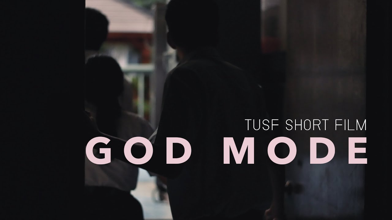 TUSF - God Mode | หนังสั้นเตรียมอุดม