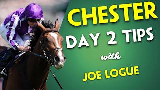CHESTER DAY 2 TIPPING | Thursday | Joe Logue | Dee Stakes | Ormonde Stakes