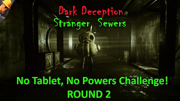 Dark Deception - Stranger Sewers (No Tablet, No Powers Challenge!) ROUND 2