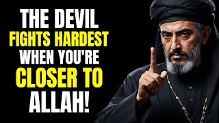 The Spiritual War You Don’t See—Why the Devil Attacks You When You’re Close to Allah!