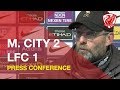 Man City 2-1 Liverpool | Jurgen Klopp Press Conference