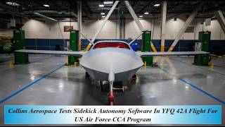 Collins Aerospace Tests Sidekick Autonomy Software In YFQ 42A Flight For US Air Force CCA Program