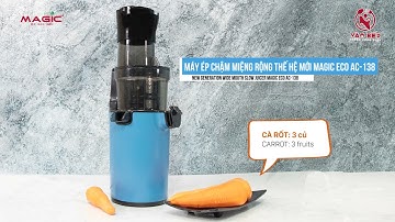 Cách ép cà rốt detox cơ thể khỏe hơn với Máy ép chậm Miệng Rộng Magic Eco AC-138
