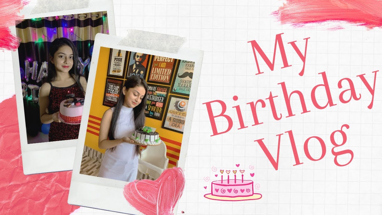 MY BIRTHDAY VLOG || BHASWATI DAS