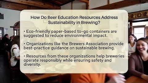 How Do Beer Education Resources Address Sustainability in Brewing? | The Pint Guy