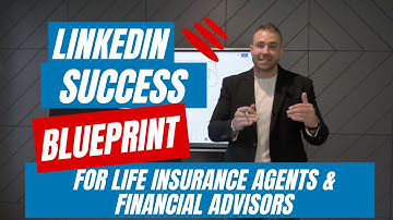 LinkedIn Success Blueprint: Mastering Lead Generation for Insurance Agents & Financial Advisors