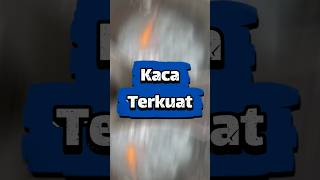 Apa ada yang bisa memecahkan kaca ini? 🔥 #faktamenarik #faktaunik #faktadunia #kaca #worldfecta