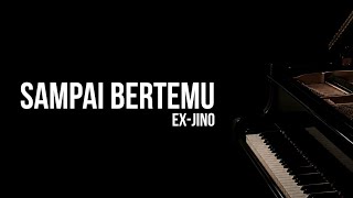 Download lagu Ex-JINO - Sampai Bertemu