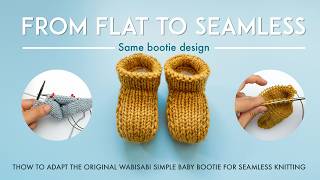 Turn a Flat Baby Bootie Pattern Seamless | Wabisabi Baby Bootie Flat to Seamless Ep. 1: Introduction