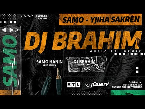 Cheb Samo Yjiha Sakren Remix DJ BraHim 