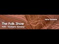 &quot;See Amid The Winter&#39;s Snow&quot; ~ John Kaneen&#39;s Folk Show ~ Manx Radio December 11th, 2018.