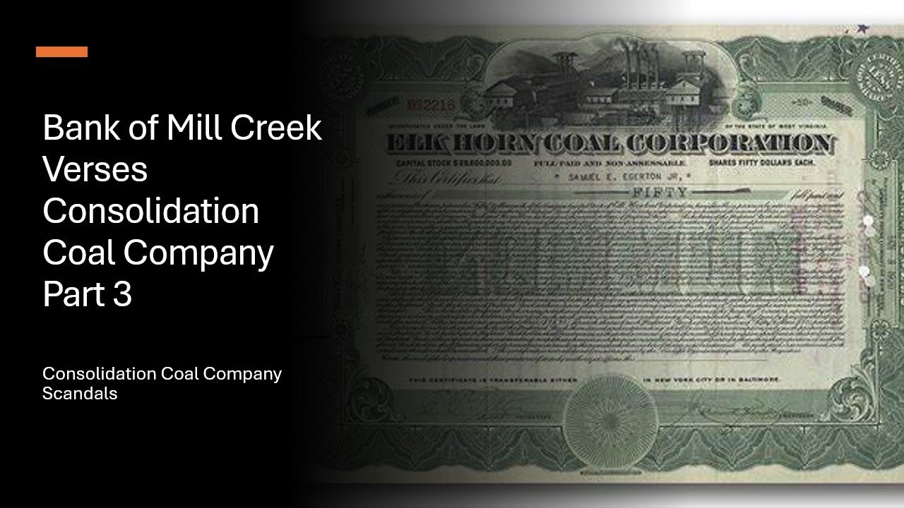 Consolidation Coal Company Scandals:  Bank of Mill Creek v. Elk Horn Coal Corporation Part 3