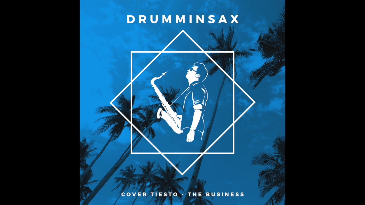 Drumminsax Cover Tiesto The Business