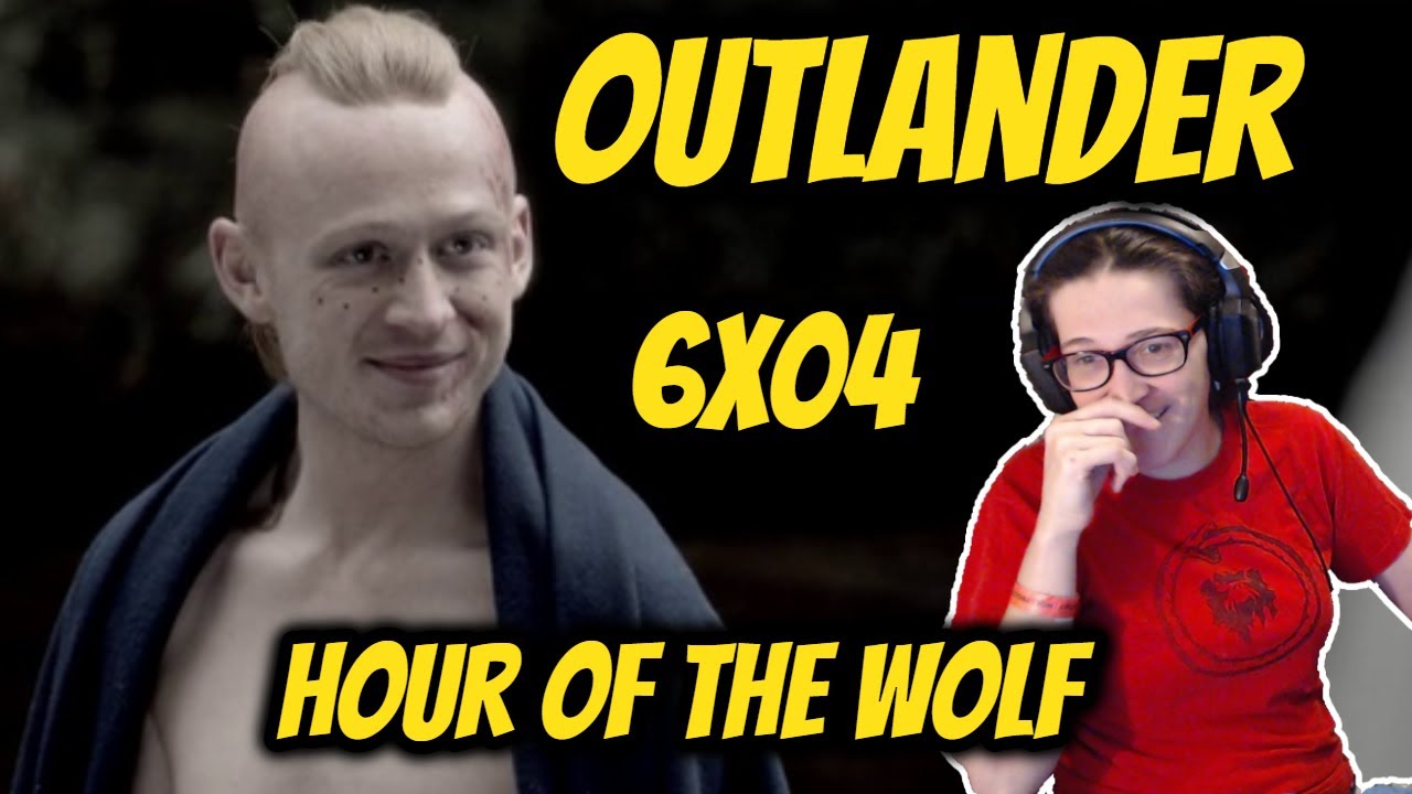 Outlander - 6x04 Hour Of The Wolf Reaction