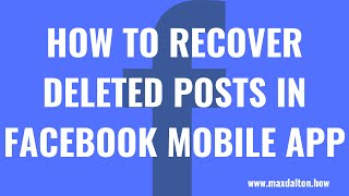 How to Recover Deleted Posts in Facebook Mobile App screenshot 3