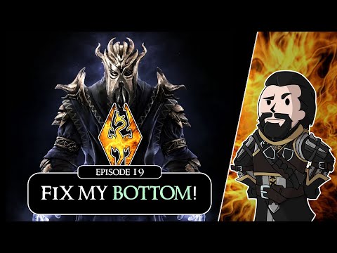SKYRIM Special Edition (Ch. 9) 19 : Fix My Bottom!