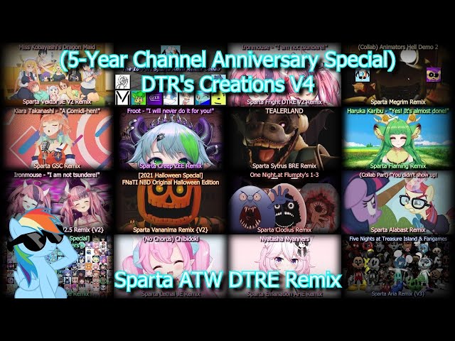 (5-Year Channel Anniversary Special) DTR's Creations V4 - Sparta ATW DTRE Remix class=
