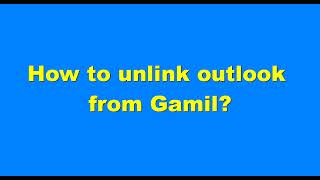 How to unlink outlook  from Gamil? How to delete outlook from Gmail? How to remove microsoft office